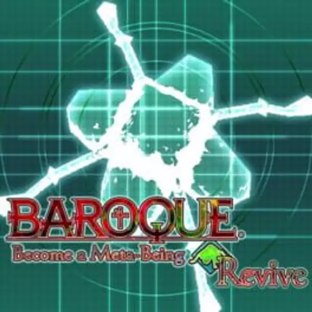 Baroque: Become a Meta-Being Revive