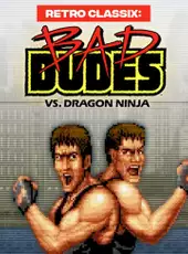 Bad Dudes vs. Dragon Ninja