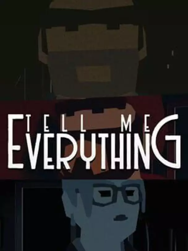 Tell Me Everything