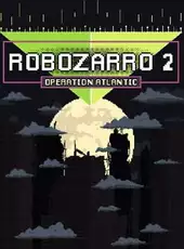 Robozarro 2: Operation Atlantic