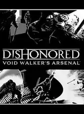 Dishonored: Void Walker Arsenal