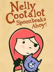 Nelly Cootalot: Spoonbeaks Ahoy!