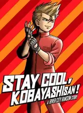 Stay Cool, Kobayashi-san!: A River City Ransom Story