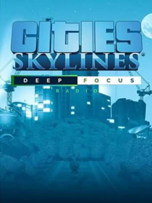 Cities: Skylines - Deep Focus Radio