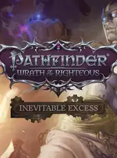 Pathfinder: Wrath of the Righteous - Inevitable Excess