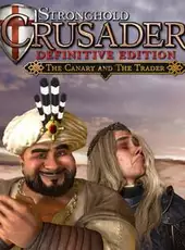 Stronghold Crusader: Definitive Edition - The Canary & The Trader