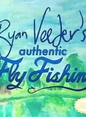 Ryan Veeder's Authentic Fly Fishing