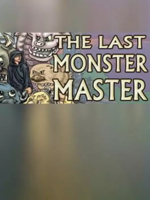 The Last Monster Master