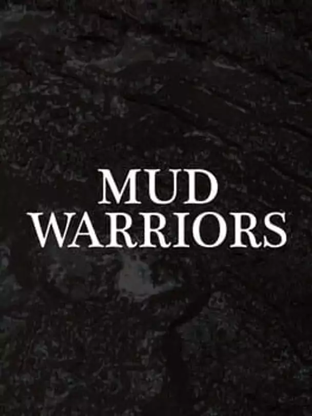 Mud Warriors