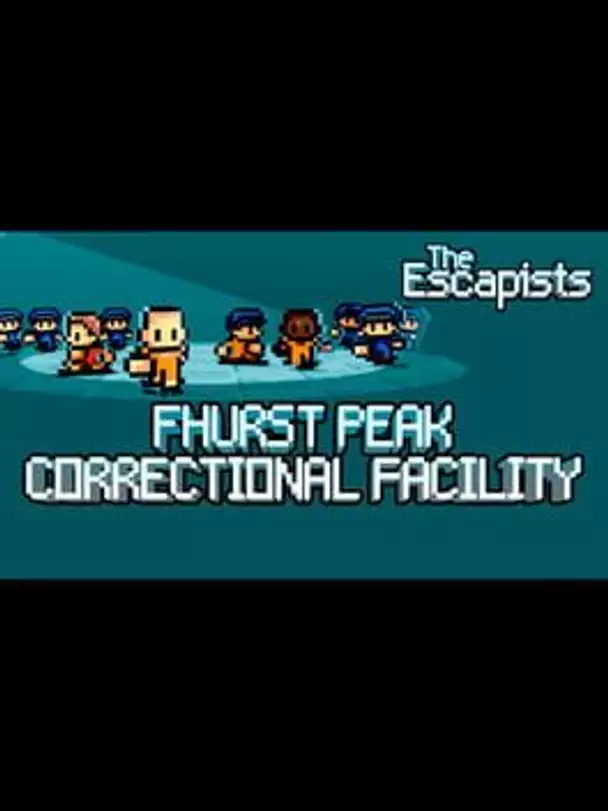 The Escapists: Fhurst Peak Correctional Facility