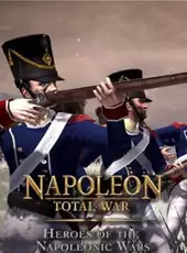 Napoleon: Total War - Heroes of the Napoleonic Wars