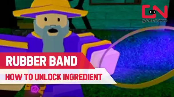 How to Unlock Rubber Band Ingredient in Wacky Wizards