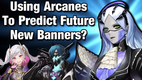 It Might Be Possible to Predict Future Banners With Arcanes