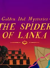 Golden Idol Mysteries: The Spider of Lanka