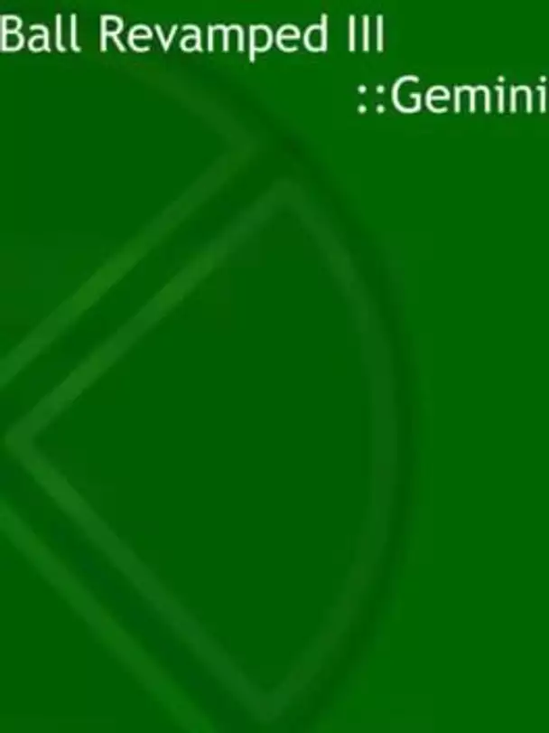 Ball Revamped III: Gemini