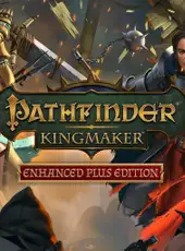 Pathfinder: Kingmaker - Enhanced Plus Edition