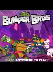 Rise of the Teenage Mutant Ninja Turtles: Bumper Bros