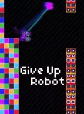 Give Up, Robot